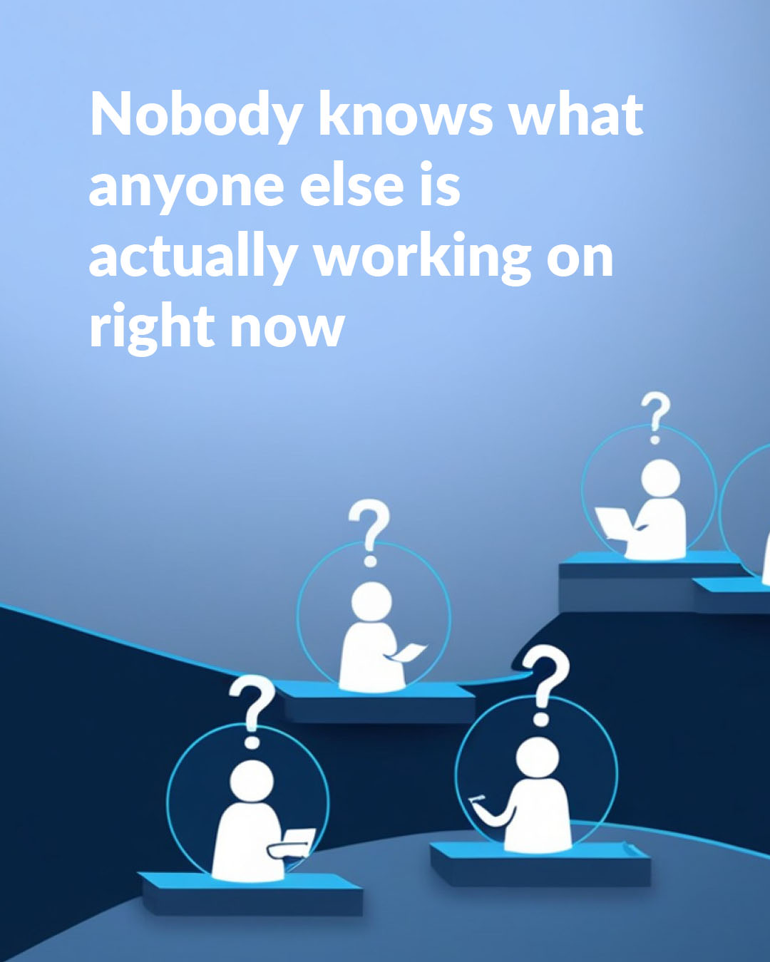 Znak 2: Nitko ne zna što netko drugi trenutno radi